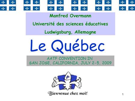 Le Québec Manfred Overmann Université des sciences éducatives