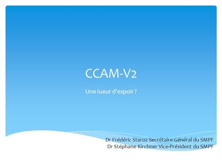 CCAM-V2 Une lueur d’espoir ?