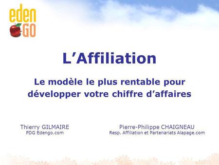 Thierry GILMAIRE PDG Edengo.com Pierre-Philippe CHAIGNEAU