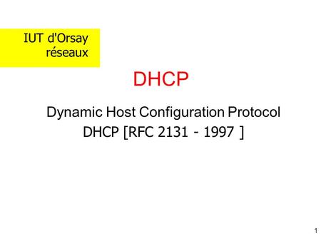 Dynamic Host Configuration Protocol DHCP [RFC ]
