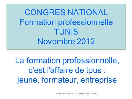 CONGRES NATIONAL Formation professionnelle TUNIS Novembre 2012