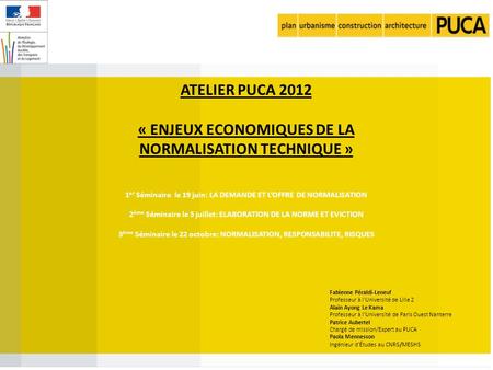 ATELIER PUCA 2012 « ENJEUX ECONOMIQUES DE LA NORMALISATION TECHNIQUE »