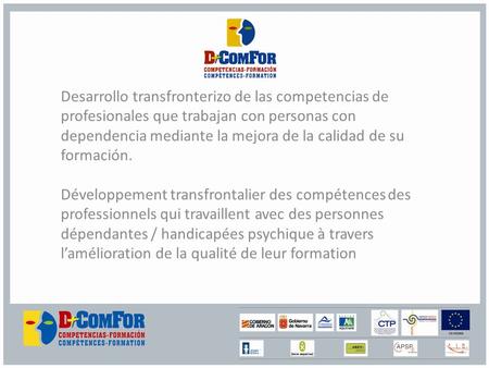 Desarrollo transfronterizo de las competencias de profesionales que trabajan con personas con dependencia mediante la mejora de la calidad de su formación.