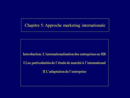 Chapitre 5: Approche marketing internationale