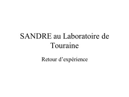 SANDRE au Laboratoire de Touraine