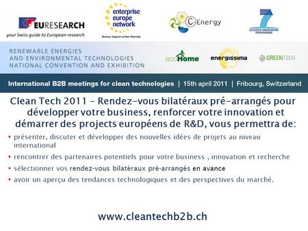 Clean Tech 2011 – Rendez-vous bilatéraux pré-arrangés pour développer votre business, renforcer votre innovation et démarrer des projects européens de.