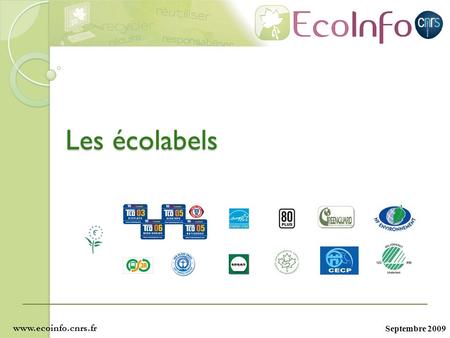 Les écolabels www.ecoinfo.cnrs.fr.