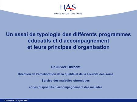 Un essai de typologie des différents programmes éducatifs et d’accompagnement et leurs principes d’organisation Dr Olivier Obrecht Direction de l’amélioration.