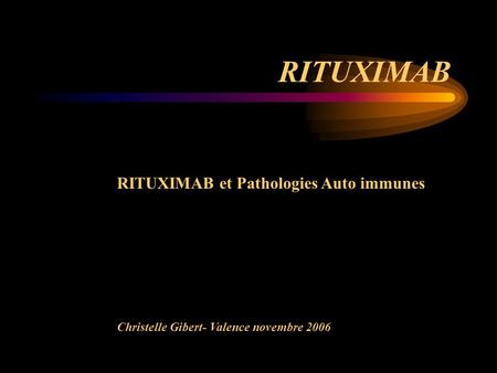 RITUXIMAB RITUXIMAB et Pathologies Auto immunes