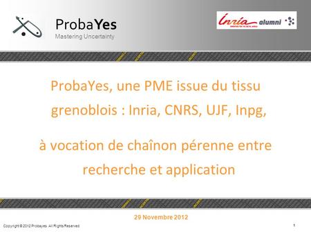 ProbaYes, une PME issue du tissu grenoblois : Inria, CNRS, UJF, Inpg,