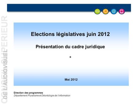 Elections législatives juin 2012 Présentation du cadre juridique