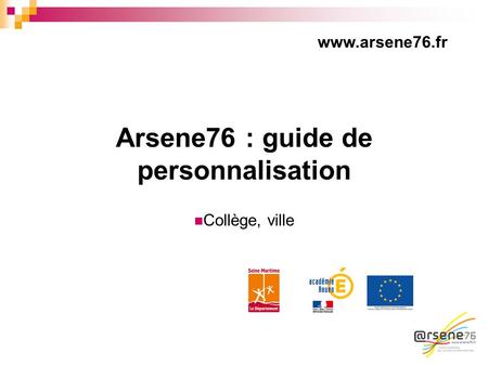 Arsene76 : guide de personnalisation