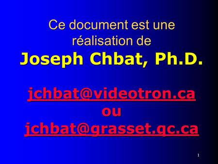 Ce document est une réalisation de Joseph Chbat, Ph. D