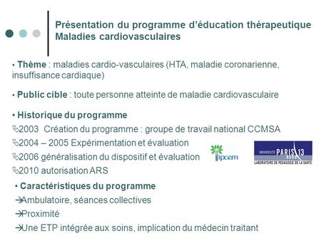 Présentation du programme d’éducation thérapeutique Maladies cardiovasculaires Thème : maladies cardio-vasculaires (HTA, maladie coronarienne, insuffisance.