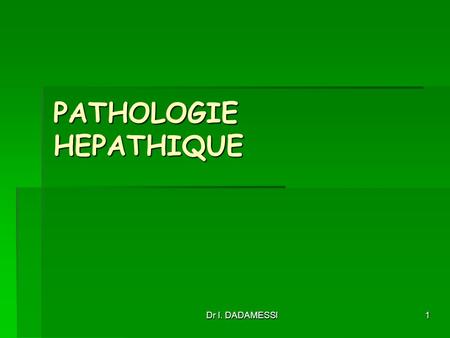 PATHOLOGIE HEPATHIQUE