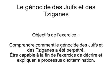 Le génocide des Juifs et des Tziganes