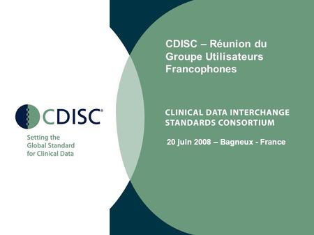 CDISC – Réunion du Groupe Utilisateurs Francophones