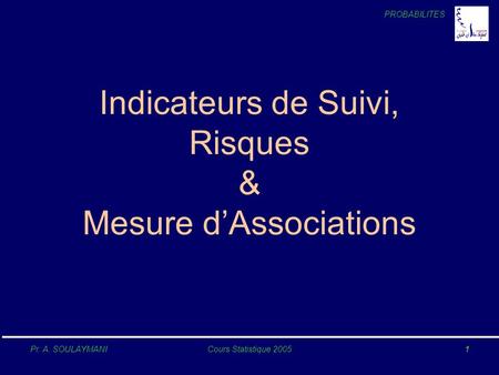 Indicateurs de Suivi, Risques & Mesure d’Associations