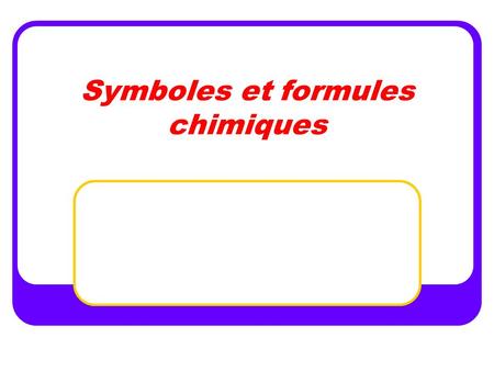 Symboles et formules chimiques