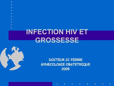 INFECTION HIV ET GROSSESSE
