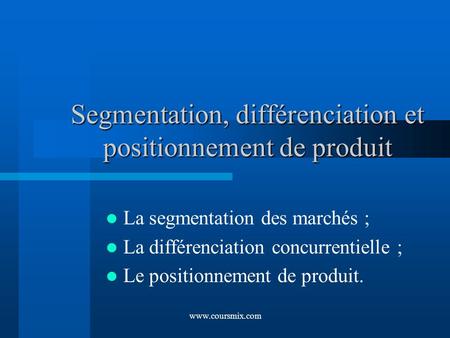 Segmentation, différenciation et positionnement de produit