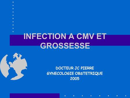 INFECTION A CMV ET GROSSESSE