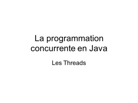 La programmation concurrente en Java