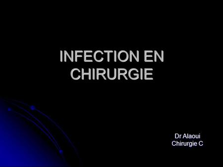 INFECTION EN CHIRURGIE