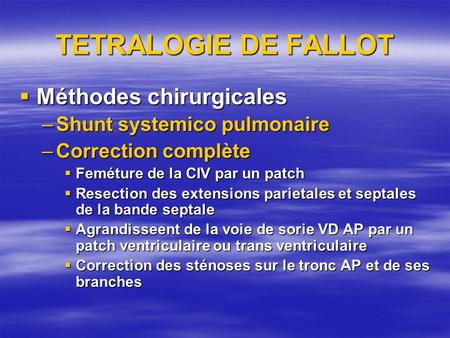 TETRALOGIE DE FALLOT Méthodes chirurgicales Shunt systemico pulmonaire