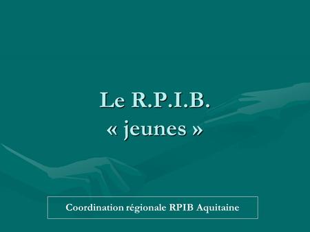 Coordination régionale RPIB Aquitaine