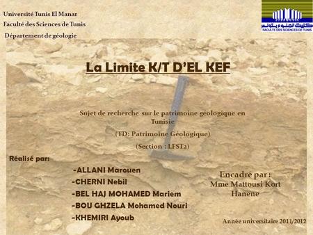 La Limite K/T D’EL KEF Encadré par : -ALLANI Marouen -CHERNI Nebil
