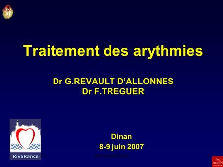Traitement des arythmies Dr G.REVAULT D’ALLONNES Dr F.TREGUER