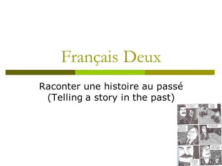 Français Deux Raconter une histoire au passé (Telling a story in the past)