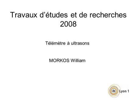 Travaux détudes et de recherches 2008 Télémètre à ultrasons MORKOS William.