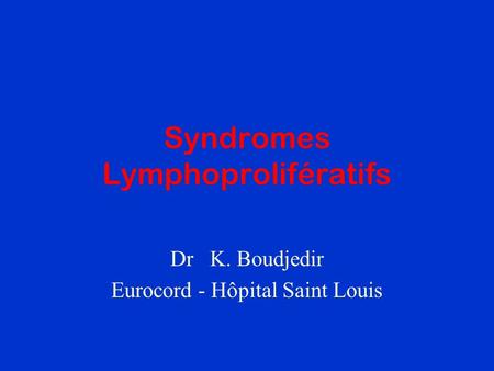 Syndromes Lymphoprolifératifs