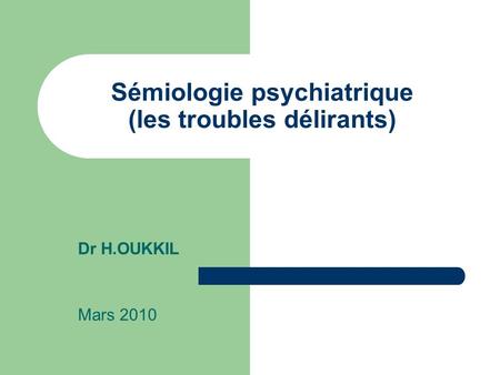 Sémiologie psychiatrique (les troubles délirants)