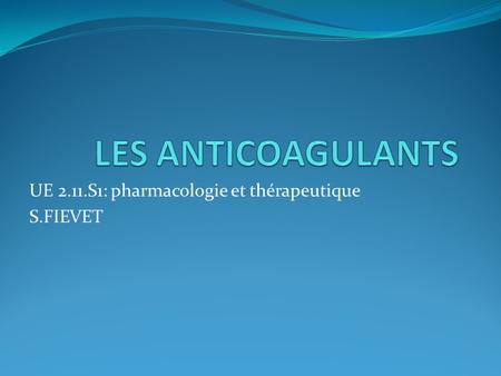 UE 2.11.S1: pharmacologie et thérapeutique S.FIEVET