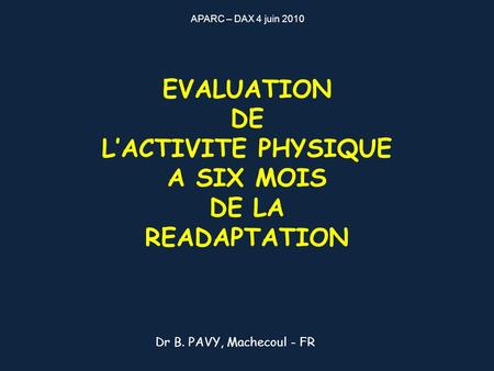 EVALUATION DE L’ACTIVITE PHYSIQUE A SIX MOIS DE LA READAPTATION