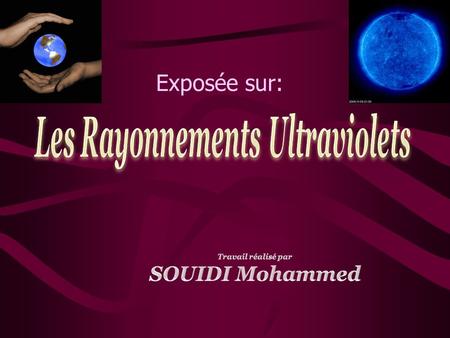 Les Rayonnements Ultraviolets Travail réalisé par SOUIDI Mohammed