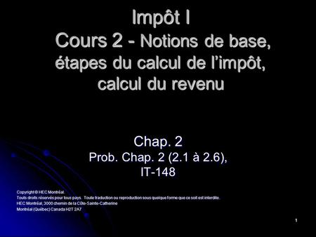 Chap. 2 Prob. Chap. 2 (2.1 à 2.6), IT-148 Copyright © HEC Montréal.