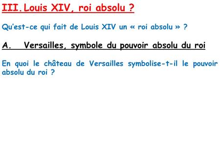 III. Louis XIV, roi absolu ?