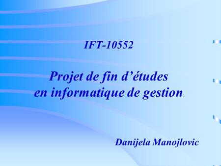 IFT Projet de fin d’études en informatique de gestion
