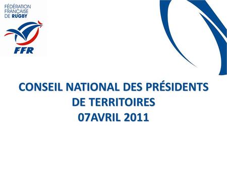 Conseil National des présidents de territoires 07avril 2011