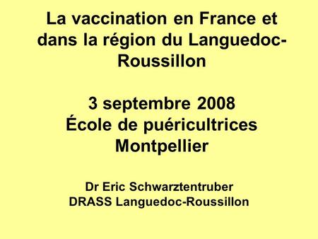 Dr Eric Schwarztentruber DRASS Languedoc-Roussillon