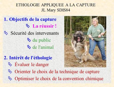 ETHOLOGIE APPLIQUEE A LA CAPTURE JL Mary SDIS84