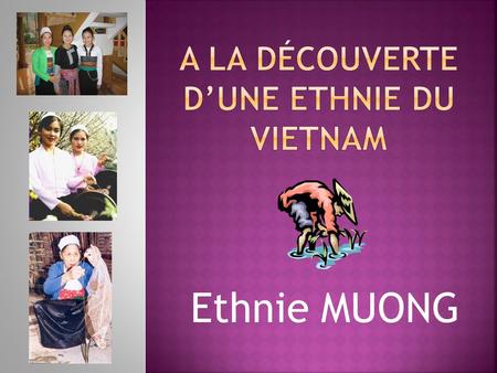 A la découverte d’une ethnie du Vietnam