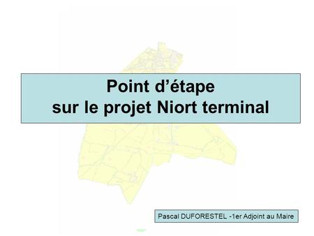 Point d’étape sur le projet Niort terminal