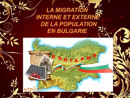 LA MIGRATION INTERNE ET EXTERNE DE LA POPULATION EN BULGARIE.