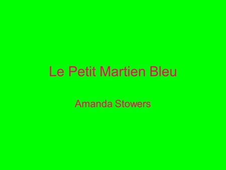 Le Petit Martien Bleu Amanda Stowers The Little Blue Martian