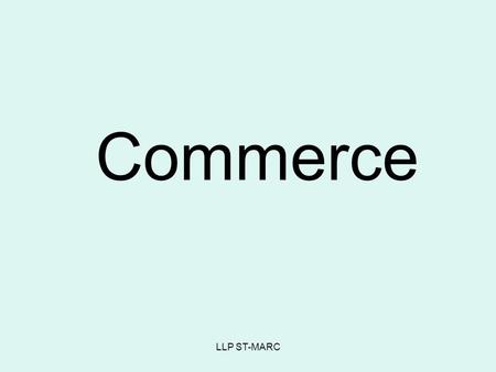 Commerce LLP ST-MARC.